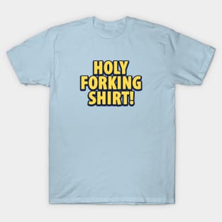 Holy Forking Shirt T-Shirt